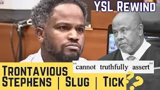 YSL Trial Rewind: Trontavious Stephens/Tick/Slug Plea, Direct Testimony | Part 1