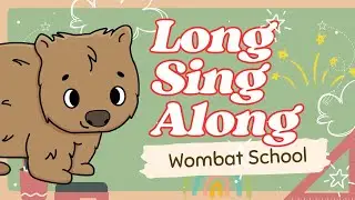 The Wombat School Song (Full Version) | Calming Aussie Sing-Along for Kids
