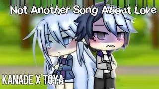 Not Another Song About Love || PJSK || KanaToya || GLMV