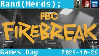 Games Day 2025-10-26 - FBC Firebreak - That was a whoopsie