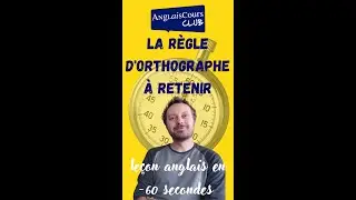 La r&egrave;gle d'orthographe anglaise &agrave; retenir - #Short 15