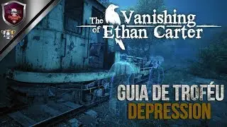 Guia de Trof&eacute;u | The Vanishing of Ethan Carter - Depression