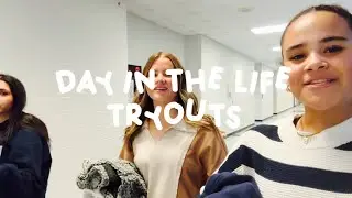 DAY IN THE LIFE: high school tryouts!