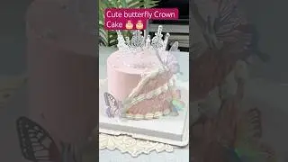Cute Butterfly Crown Cake 🎂🎂🎂 #cake #butterflycake #crowncake