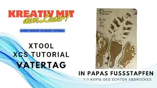 XCS Software Tutorial Deutsch - Vatertag - In Papas Fu&szlig;stapfen, #pinselara #xtool