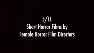 5/11 FEMALE HORROR FILM DIRECTORS