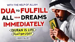 An Incredible Dua That Will Fulfill All Your Wishes And Offer You A Wonderful Life! - Quran Is Life
