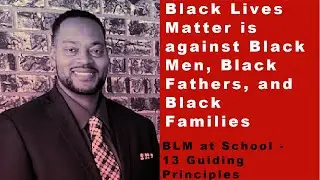 Black Lives Matter: Against Black Men, Black Fathers, and Black Families?