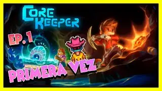 CORE KEEPER EN DIRECTO POR PRIMERA VEZ EP.1