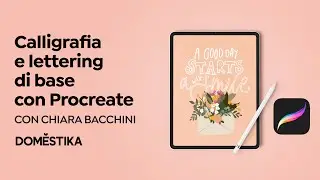 CALIGRAF&Iacute;A y LETTERING b&aacute;sicos con PROCREATE - Corso Online de Chiara Bacchini | Domestika