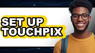 How to Set Up TouchPix 2025 - Easy Guide