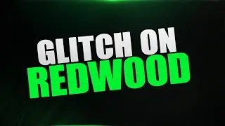 Redwood - Out Of The Map Glitch