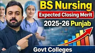 BS Nursing Expected Closing Merit 2025&ndash;26 Punjab | Govt Colleges Merit List Prediction