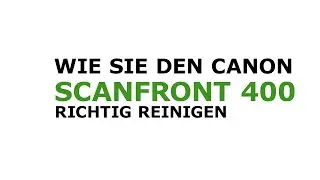 Wie Sie Ihren Canon ScanFront 400 richtig reinigen