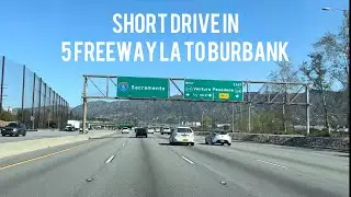 Short 5 Freeway Drive From Los Angeles to Burbank