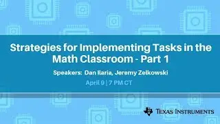 Webinar:  Strategies for Implementing Tasks in the Math Classroom, Part 1