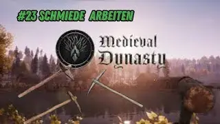 Medieval Dynasty #23 Arbeiten in der Schmiede