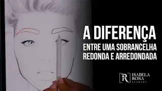 Qual a diferença entre sobrancelha REDONDA e ARREDONDADA? | Isabela Rosa