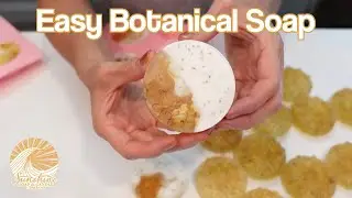 How to Make Melt and Pour Soap with Botanicals | Step-by-Step Soapmaking Guide Recipe Included