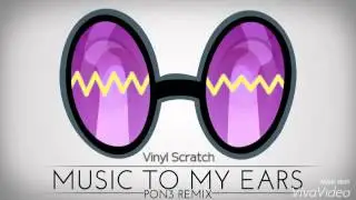Music To My Ears by PON3 Remix