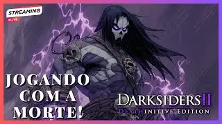 🔴JOGANDO COM A MORTE  EM DARKSIDERS 2 - AO VIVO! 🔥