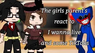 The girls parents react to I wanna live and some TikToks[ Poppys PlayTime ][ Original ]