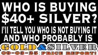 Who Is Buying $40+ Silver? I'll Tell You Who Is Not Buying It. And Who Probably Is