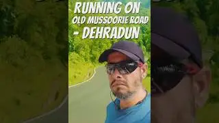 🏃 Running on Old Mussoorie Road | Dehradun Hills 🌿