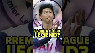 Is Son Actually a Premier League Legend?