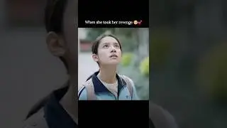 She took her revenge 😡🍃 from bad girls ✨🎭reborn 😏~Cdrama 😘💖#short