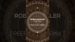 Robin Hassler - For You (Peer Kusiv Remix) #shorts #deepalma