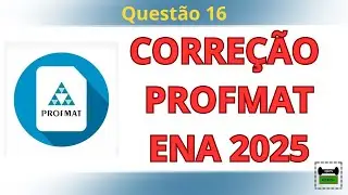 CORREÇÃO - Q16 - ENA 2025 - PROFMAT 2025/2026