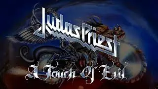 Judas Priest - A Touch Of Evil (Lyrics) Official Remaster