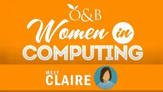 Women in Computing: Meet Claire