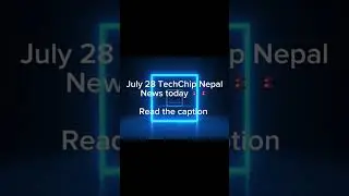 📰 Technews july 28 Nepal 🇳🇵 #digitalnepal #nepalinews