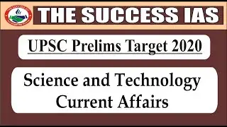 UPSC Prelims Target 2020: Science And Technology Current Affairs