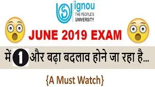 A Big Changes in IGNOU JUNE 2019 EXAM || IMPORTANT INFORMATION FOR ALL OF YOU