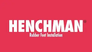 Henchman Rubber Feet Installation Instructions