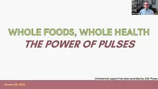 Whole Foods, Whole Health: The Power of Pulses