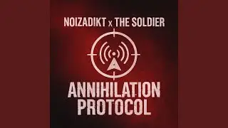 Annihilation Protocol (feat. The Soldier)