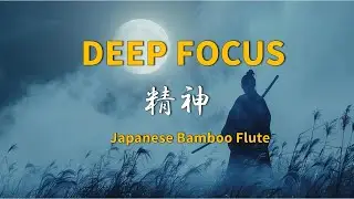 Deep Focus & Inner Strength for Work & Study | Samurai Spirit | Japanese Ambient | 1 Hour