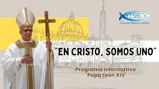 Programa especial Papa León XIV- miércoles 4 de febrero