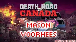 Mason Voorhees | Death Road To Canada - Daily Run 8