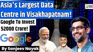 Google to build $6 billion data centre in Andhra, its biggest in Asia | Sanjeev Nayak
