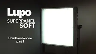 Lupo Superpanel Soft Review part 1