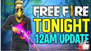 TONIGHT UPADATE 12AM   AND I CONNECT ED FREE FIRE AND FF MAX