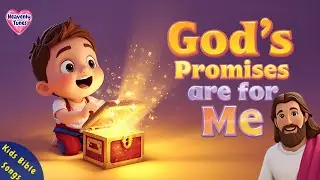 God's promises are for me | kids bible song for preschoolers about Gods promises to his children