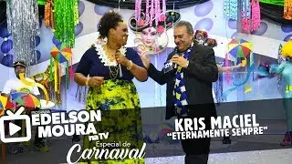 Kris Maciel - Eternamente Sempre | Edelson Moura na TV 96 (Carnaval)