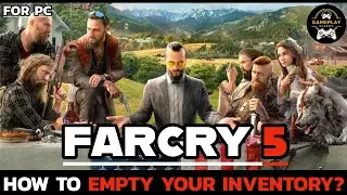 How to Empty Your Inventory on Far Cry 5?  Free Up Inventory Space in Far Cry 5