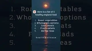 Here is a list of 5 healthy England food#viral #fyp #flag #rank #foryou#health#fitnessmotivation